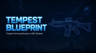 ARC Raiders Tempest Blueprints: Fastest Farming Routes & Loot Strategy
