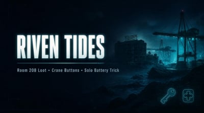 Riven Tides Guide: Room 208 Loot, Crane Buttons & Solo Battery Trick
