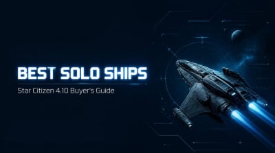  Star Citizen 4.10 Best Solo Ships: Combat, Cargo, Mining, Salvage, and Stealth