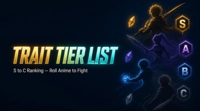 Roll Anime to Fight Traits Tier List: Best Traits to Keep, Reroll, or Chase