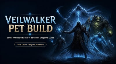 Grim Dawn Veilwalker Pet Build Guide: Level 100 Necromancer + Berserker Endgame Setup