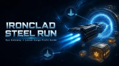 Star Citizen Ironclad Steel Run: Nyx Gateway to Levski Making aUEC Guides