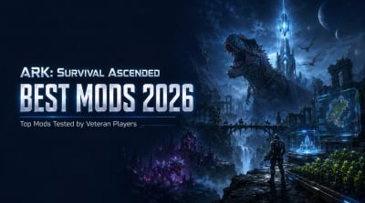 ARK: Survival Ascended Best Mods 2026: Top ASA Mods Tested by Veteran Players