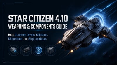 Star Citizen 4.10 Weapons and Components Guide: Best Quantum Drives, Ballistics, Distortions, and Ship Loadouts