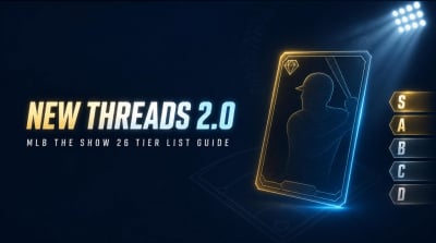 MLB The Show 26 New Threads 2.0 Tier List Guide: Best Cards, Budget Picks, and Meta Fits