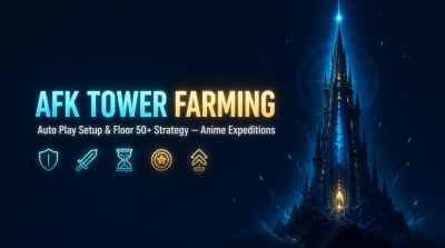 Anime Expeditions Best Way to Farm AFK Tower: Auto Play Setup, Team Comps, and Floor 50+ Strategy