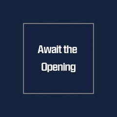Await the Opening