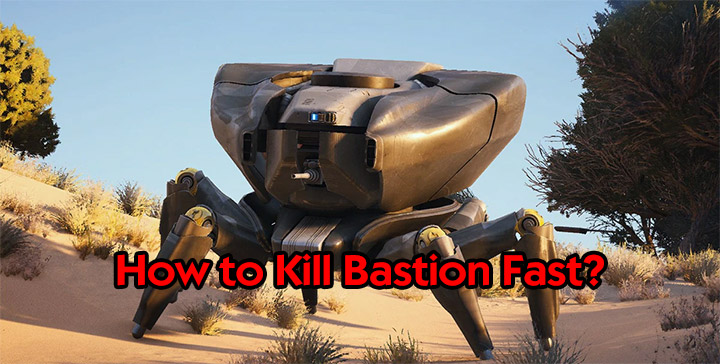 Best Ways To Kiill Bastion Enemies Fast