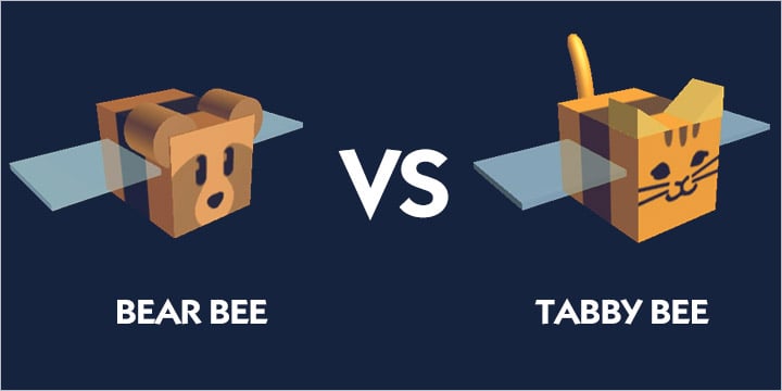Bear Bee vs Tabby Bee