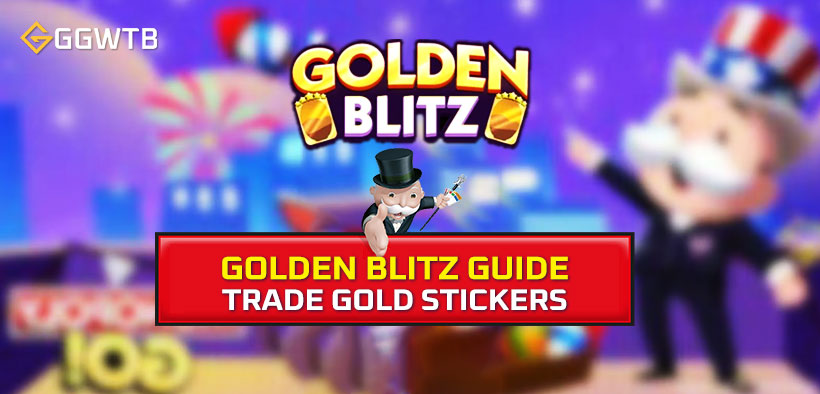 Monopoly GO Golden Blitz Event Guide: Trading of Gold Stickers