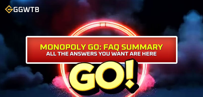 Monopoly GO FAQ Summary: All The Answers You Want Are Here
