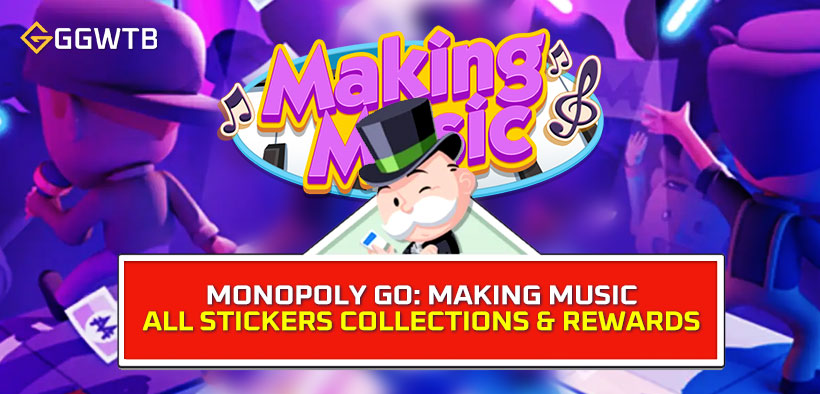 Monopoly GO: Making Music Album All Stickers Collections and Rewards Guide