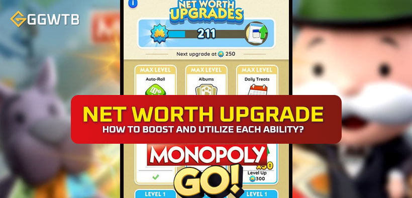 Monopoly GO Net Worth Upgrade: How to Boost and Utilize Each Ability?