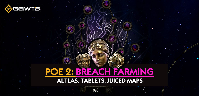 PoE 2 Breach Farming Guide: Altlas, Tablets and Juiced Maps 
