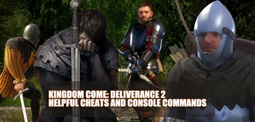 Kingdom Come: Deliverance 2 - Helpful Cheats And Console Commands