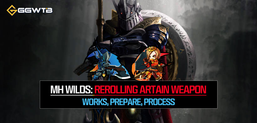 MH Wilds Rerolling Artain Weapon: Works, Prepare and Process