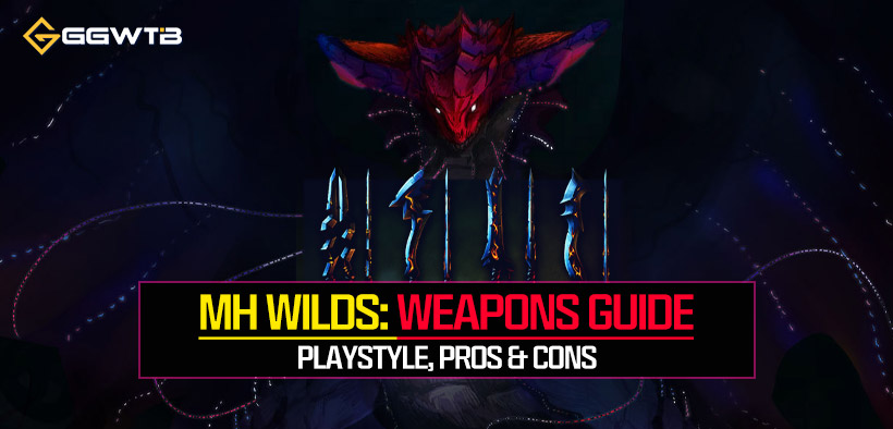 MH Wilds Weapons Guide: Playstyle, Pros and Cons