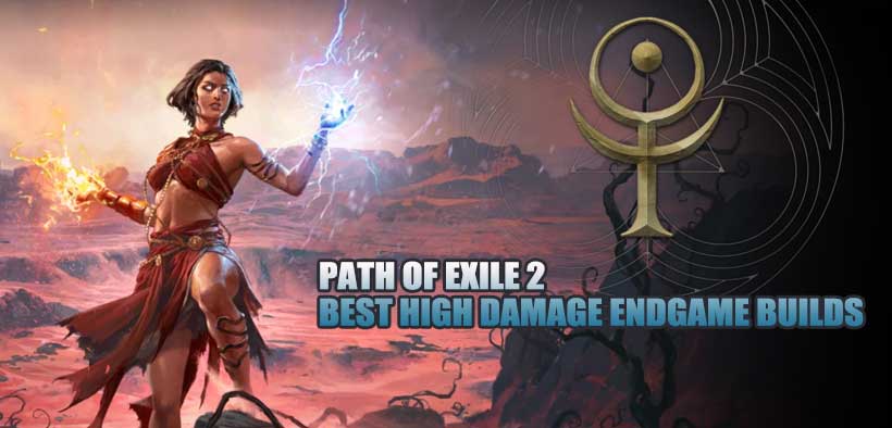 Path of Exile 2 Best High Damage Endgame Builds