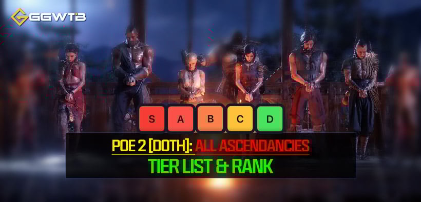 PoE 2 [DoTH]: All Ascendancies Tier List and Rank