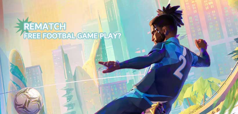 Rematch Free Football Game Like Rocket League Worth Play?