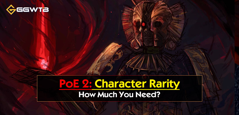 PoE 2: How much does character rarity really matter?