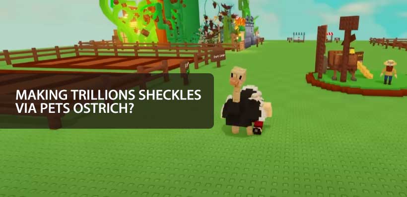 How to Making Trillions Grow a Garden Sheckles via Pets Ostrich?