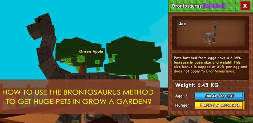 How to Use the Brontosaurus Method to Get Huge Pets in Grow a Garden?