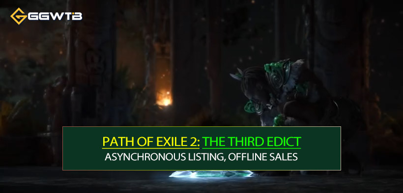 Path of Exile 2 Season 2 Trade Overhaul: Asynchronous Listing, Offline Sales