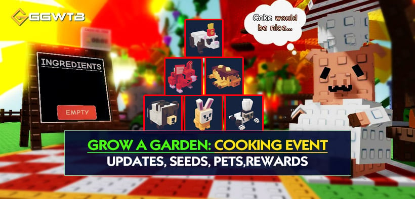 Grow a Garden Cooking Event: Updates, Seeds, Pets and Rewards