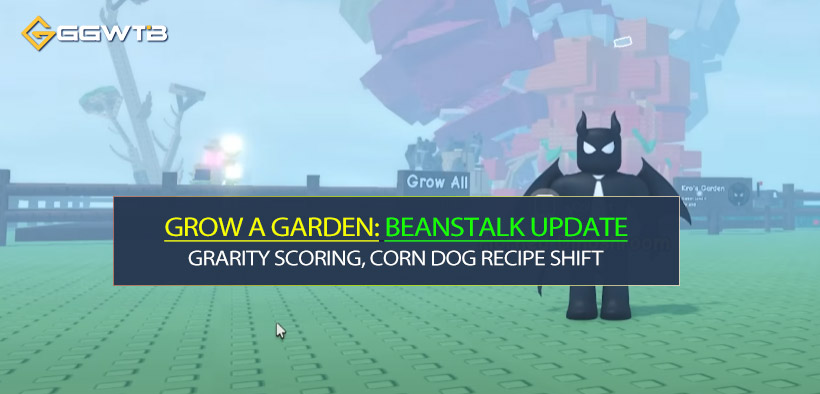 Grow a Garden Beantock Speed Farming: Rarity Scoring, Corn Dog Recipe Shift, Pet Pouch Power