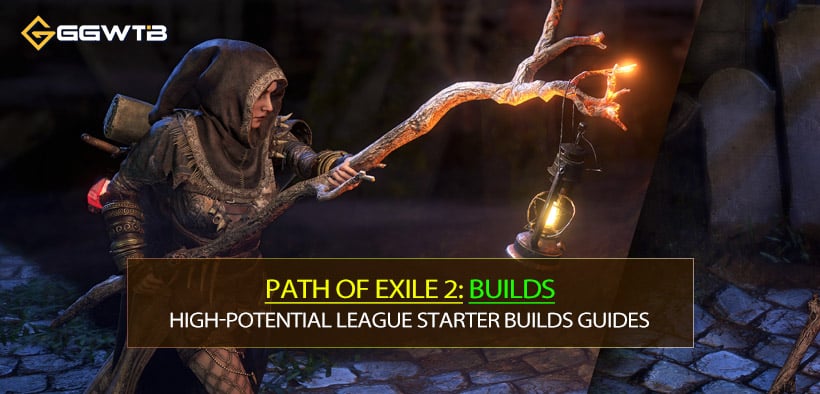 Path of Exile 2 0.3 High-Potential League Starter Builds Guides