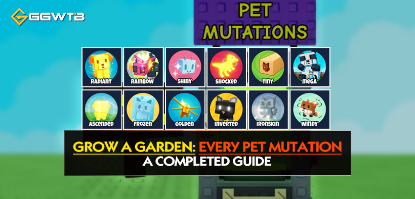 Grow A Garden Every Pet Mutation Full Guide Grow A Garden Every Pet Mutation Full Guide