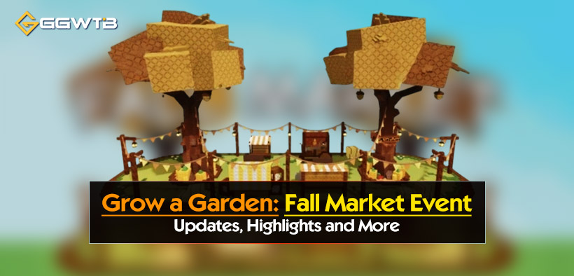 Grow a Garden Fall Market Event: Updates, Highlights and More