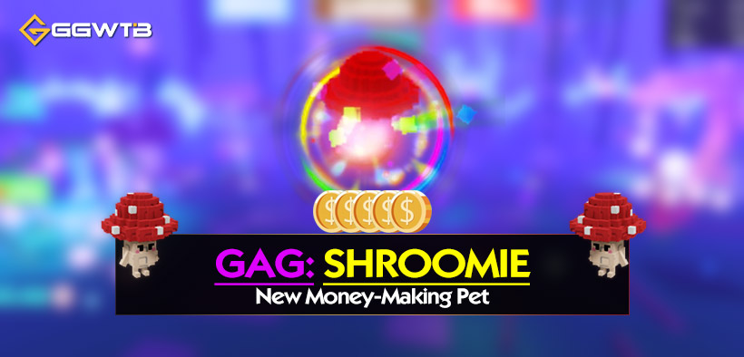 Grow a Garden Shroomie: New Money-Making Pet