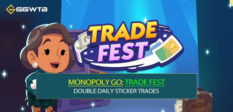 Monopoly GO Trade Fest: Double Daily Sticker Trades to Finish Your Album Fast
