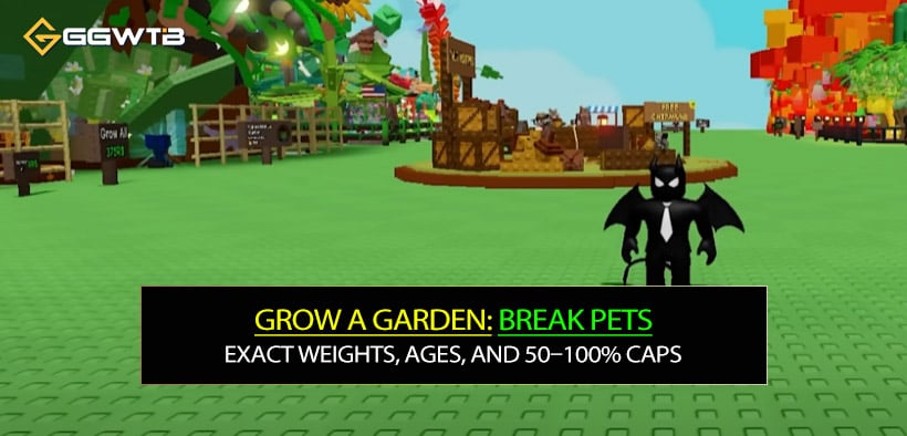 Grow a Garden Break Pets: Exact Weights, Ages, and Setups to Hit 50–100% Caps