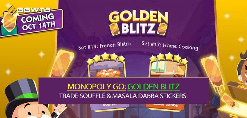 Monopoly Go Golden Blitz (Oct 14): Trade Soufflé & Masala Dabba Stickers in 24 Hours