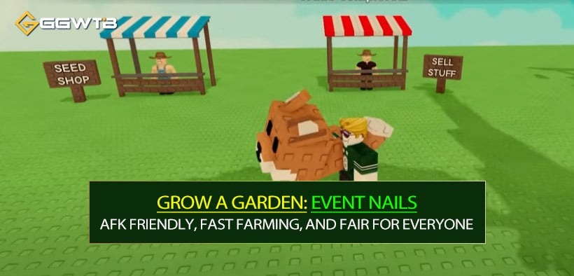 Grow a Garden Event Nails Guides: AFK Friendly, Fast Farming, and Fair for Everyone