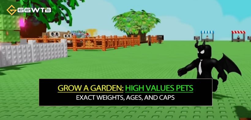 Grow a Garden Must-Have High Values Pets: Exact Weights, Ages, and Caps