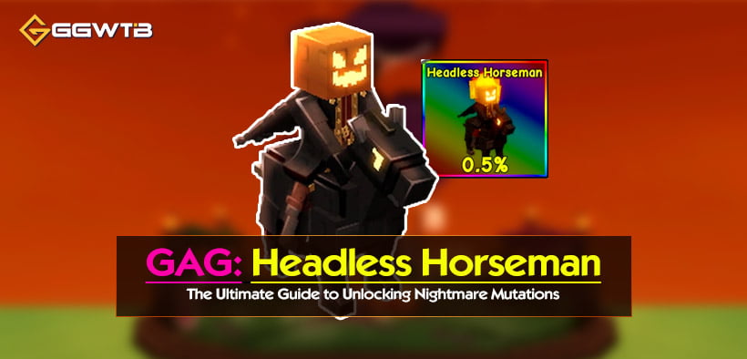 Grow a Garden: Headless Horseman – The Ultimate Guide to Unlocking Nightmare Mutations