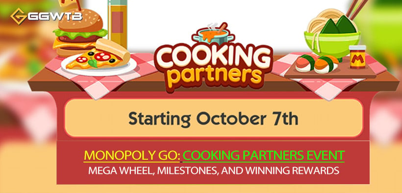 Monopoly Go Cooking Partners Event (Oct 7): Mega Wheel, Milestones, and Winning Rewards