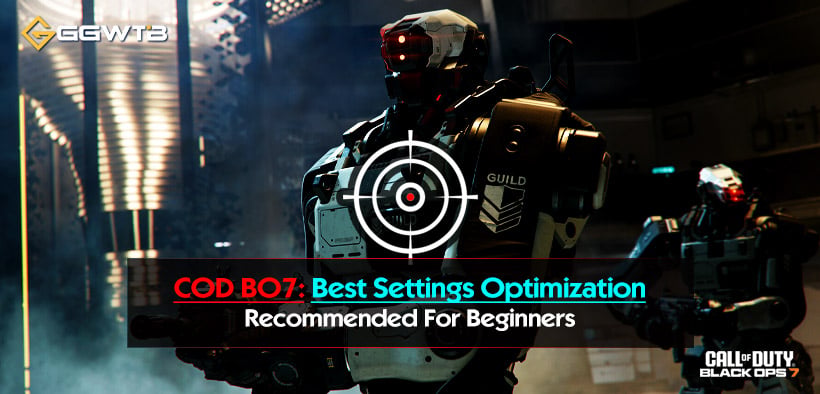 COD Black Ops 7: The Best Settings Optimization Guide