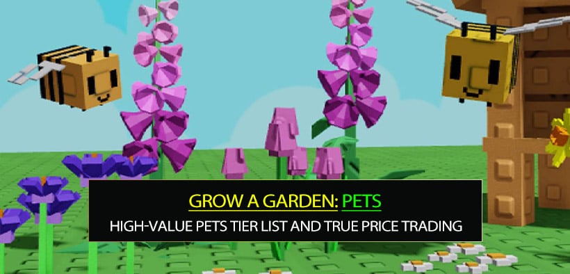 Grow a Garden High-Value Pets Tier List and True Price Trading Guides