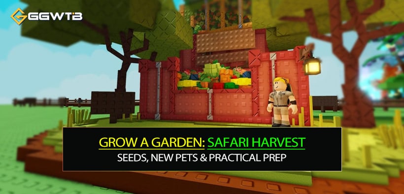 Grow a Garden Mega Safari Harvest (Part 2): Seeds, New Pets & Practical Prep