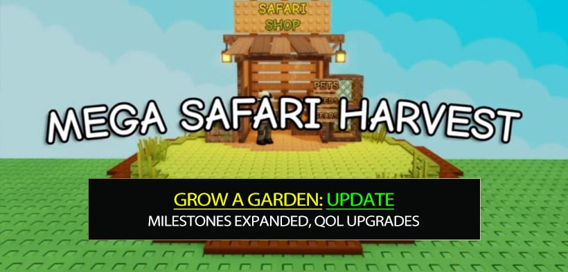 Grow a Garden Mega Safari Harvest Update (Safari Part 2): Milestones Expanded, QoL Upgrades