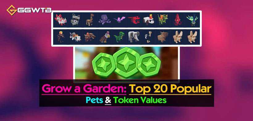 Top 20 Grow a Garden Most Traded Pets Trading Tokens Values