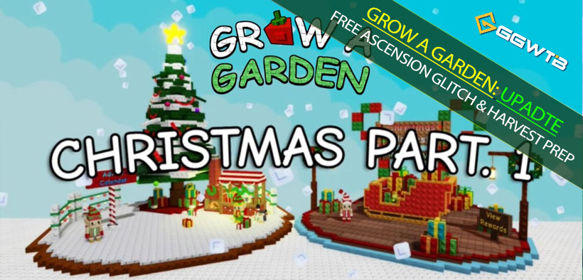 Grow a Garden Christmas Leaks, Free Ascension Glitch & Harvest Prep