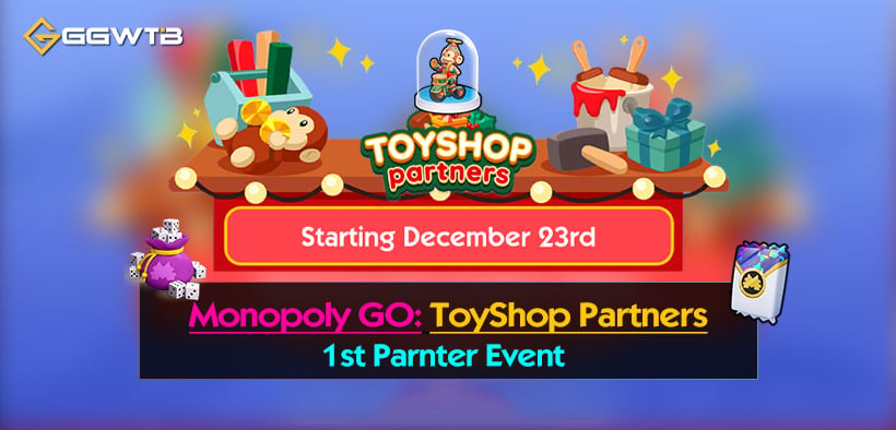 Monopoly GO Toyshop Partners Event (Dec 23-28): Dates, Rewards and Completion Guides