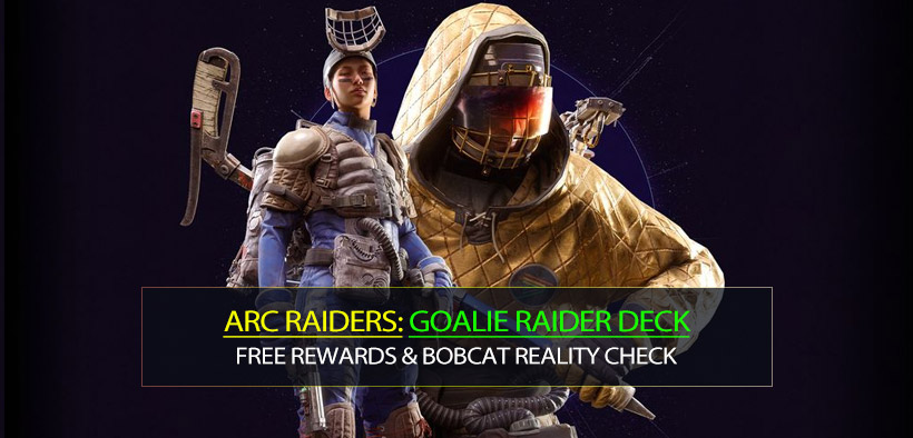 Guides ARC Raiders Goalie Raider Deck : Récompenses gratuites & réalité du Bobcat