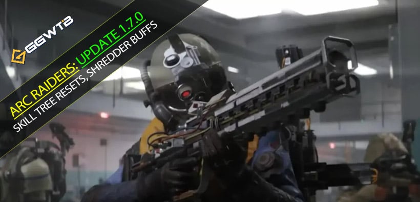 ARC Raiders Update 1.7.0: Skill Tree Resets, Shredder Buffs, and Event